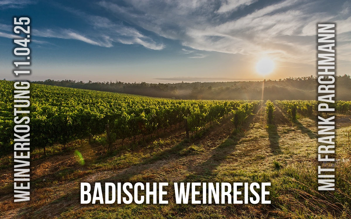 BADISCHE WEINREISE Verkostung