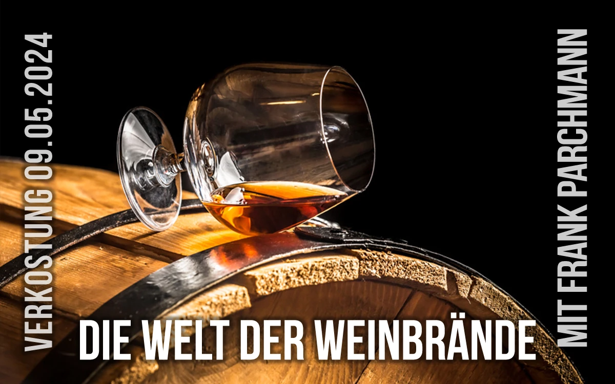 Die Welt der Weinbrände – Cognac, Armagnac & Brandy